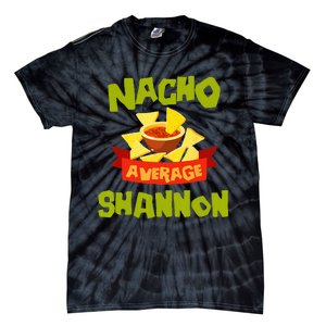 NACHO AVERAGE SHANNON Funny Birthday Personalized Name Gift Tie-Dye T-Shirt