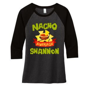 NACHO AVERAGE SHANNON Funny Birthday Personalized Name Gift Women's Tri-Blend 3/4-Sleeve Raglan Shirt