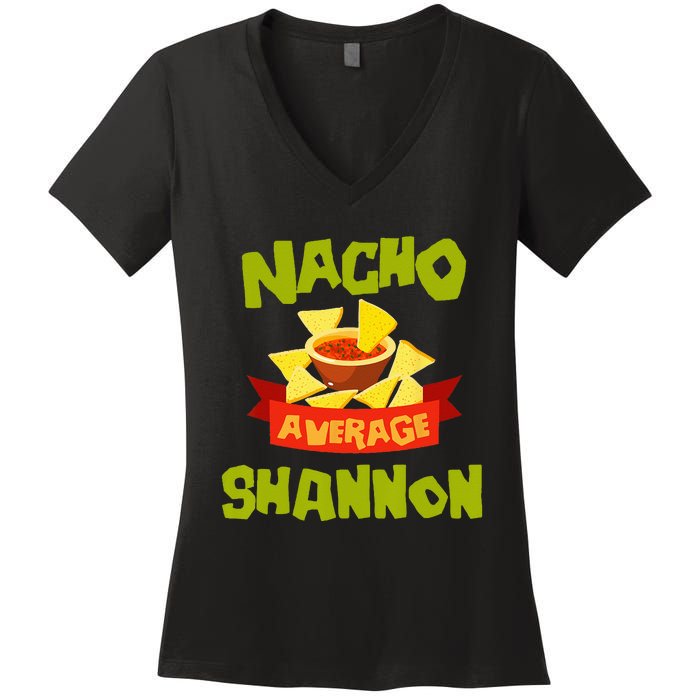 NACHO AVERAGE SHANNON Funny Birthday Personalized Name Gift Women's V-Neck T-Shirt