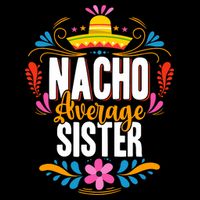 Nacho Average Sister Cinco De Mayo Mexican Matching Family Bucket Hat