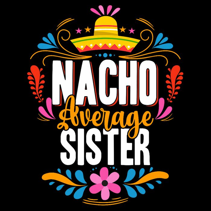 Nacho Average Sister Cinco De Mayo Mexican Matching Family Bucket Hat