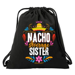 Nacho Average Sister Cinco De Mayo Mexican Matching Family Drawstring Bag