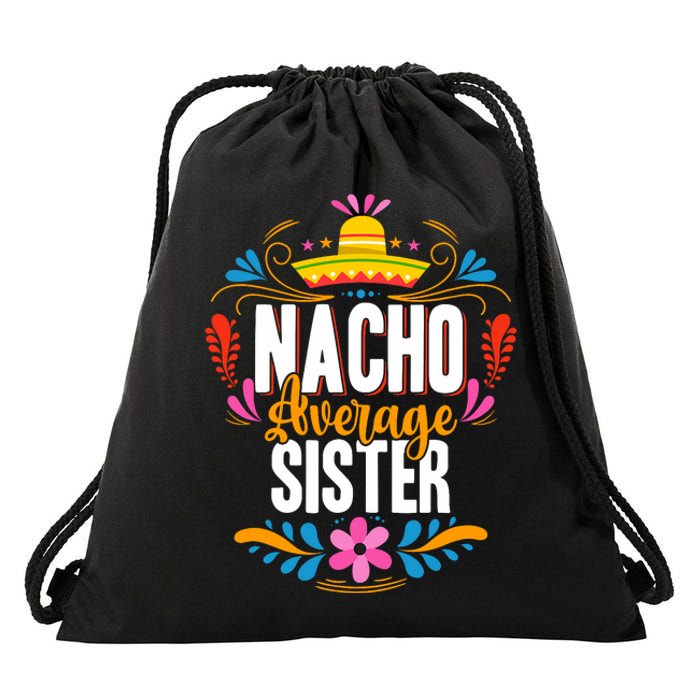 Nacho Average Sister Cinco De Mayo Mexican Matching Family Drawstring Bag