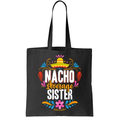 Nacho Average Sister Cinco De Mayo Mexican Matching Family Bag