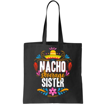 Nacho Average Sister Cinco De Mayo Mexican Matching Family Tote Bag