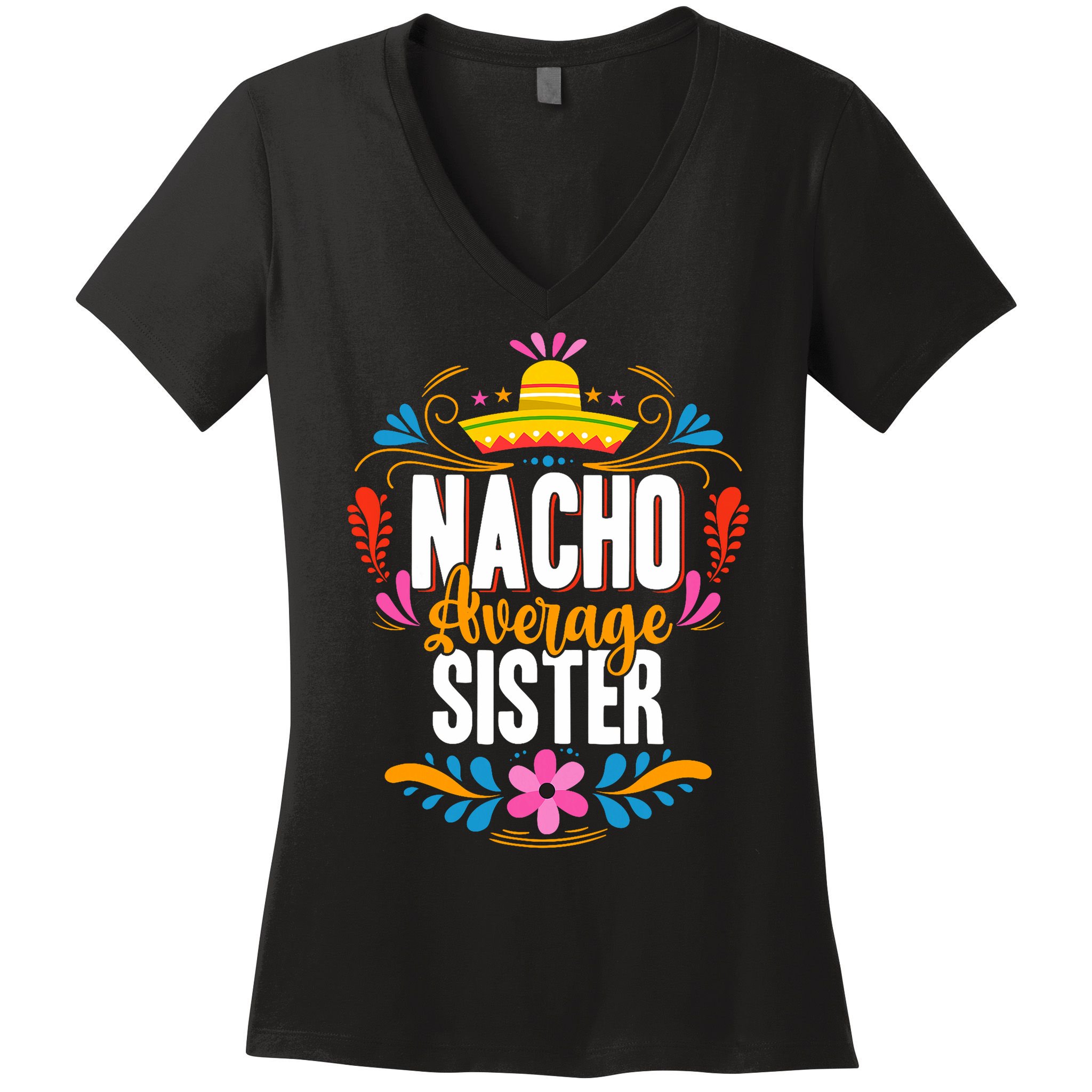Nacho Average Sister Cinco De Mayo Mexican Matching Family Women's V-Neck T-Shirt