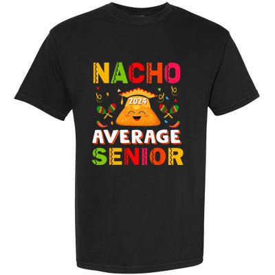 Nacho Average Senior Class Of 2024 Mexican Seniors School Garment-Dyed Heavyweight T-Shirt