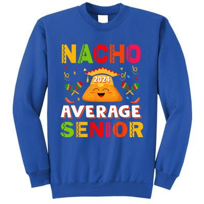 Nacho Average Senior Class Of 2024 Mexican Seniors School Sweatshirt