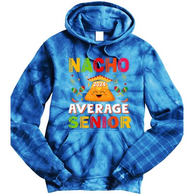 Nacho Average Senior Class Of 2024 Mexican Seniors School Tie Dye Hoodie