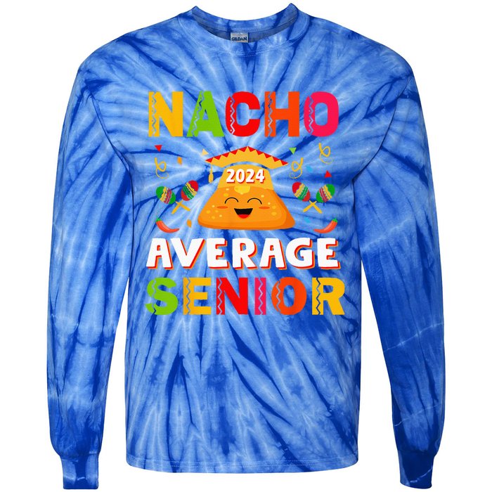 Nacho Average Senior Class Of 2024 Mexican Seniors School Tie-Dye Long Sleeve Shirt