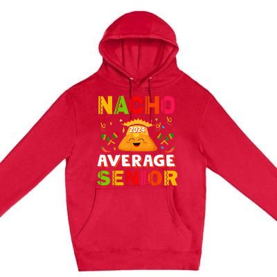 Nacho Average Senior Class Of 2024 Mexican Seniors School Premium Pullover Hoodie