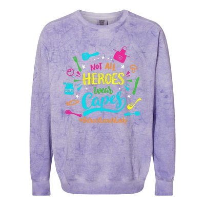 Not All Superheroes Wear Capes Lunch Lady Cafeteria Worker Colorblast Crewneck Sweatshirt