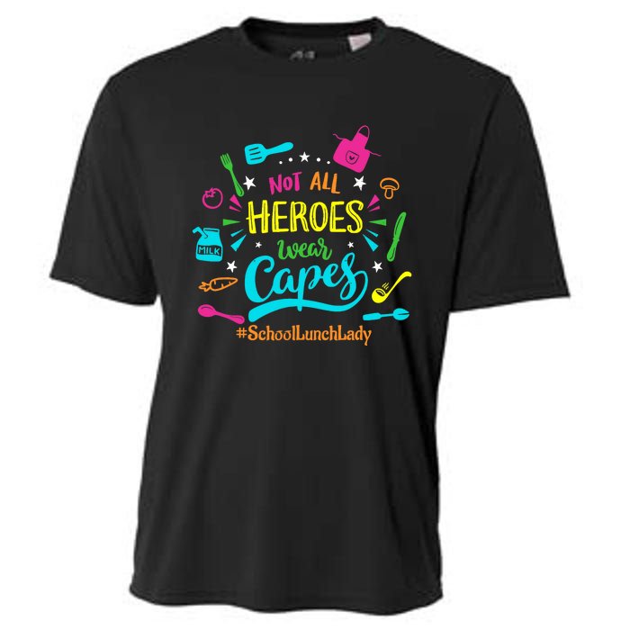 Not All Superheroes Wear Capes Lunch Lady Cafeteria Worker Cooling Performance Crew T-Shirt