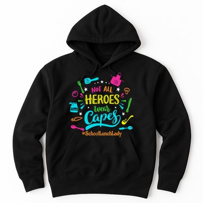 Not All Superheroes Wear Capes Lunch Lady Cafeteria Worker Hoodie