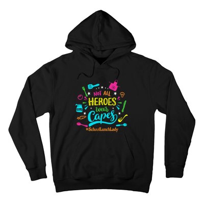 Not All Superheroes Wear Capes Lunch Lady Cafeteria Worker Hoodie