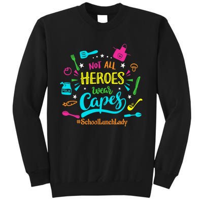 Not All Superheroes Wear Capes Lunch Lady Cafeteria Worker Sweatshirt