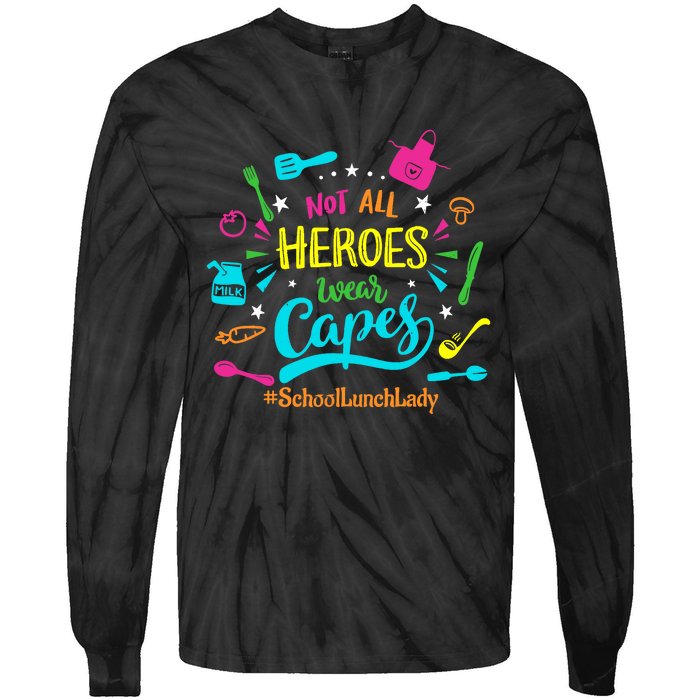 Not All Superheroes Wear Capes Lunch Lady Cafeteria Worker Tie-Dye Long Sleeve Shirt