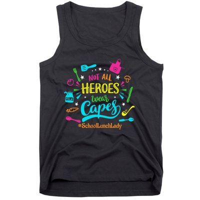 Not All Superheroes Wear Capes Lunch Lady Cafeteria Worker Tank Top