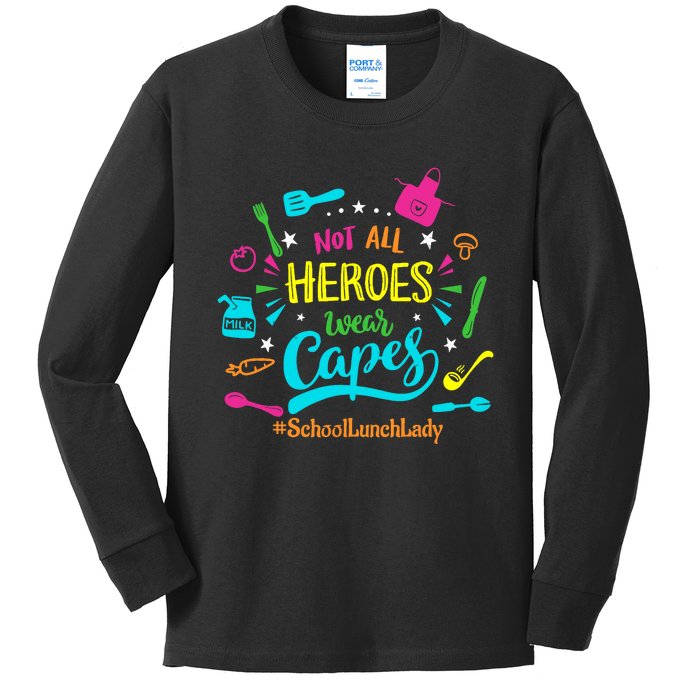 Not All Superheroes Wear Capes Lunch Lady Cafeteria Worker Kids Long Sleeve Shirt