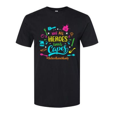 Not All Superheroes Wear Capes Lunch Lady Cafeteria Worker Softstyle CVC T-Shirt