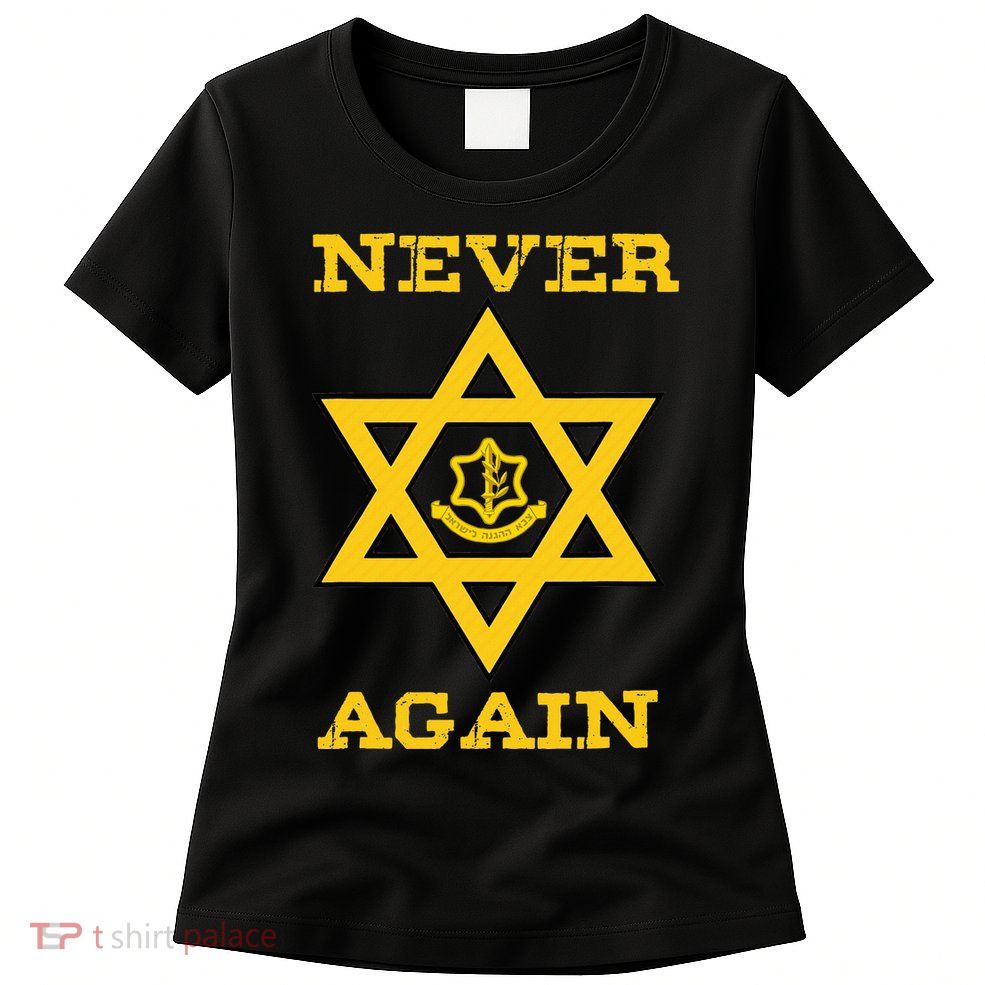 Never Again Support Israel Jewish Star Of David Idf Logo Womens T-Shirt