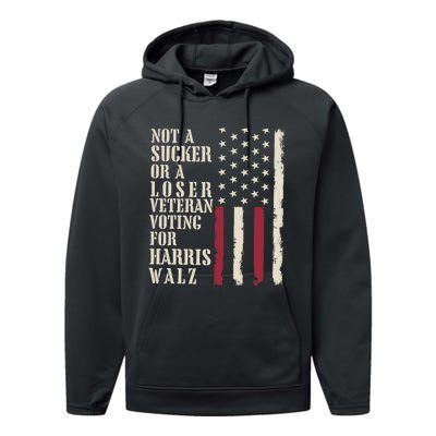 Not A Sucker Or A Loser Veterans Voting For Harris Walz 2024 Performance Fleece Hoodie