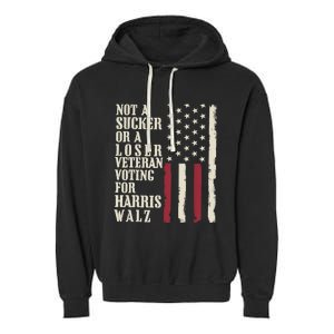 Not A Sucker Or A Loser Veterans Voting For Harris Walz 2024 Garment-Dyed Fleece Hoodie