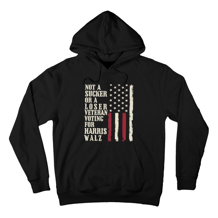 Not A Sucker Or A Loser Veterans Voting For Harris Walz 2024 Hoodie