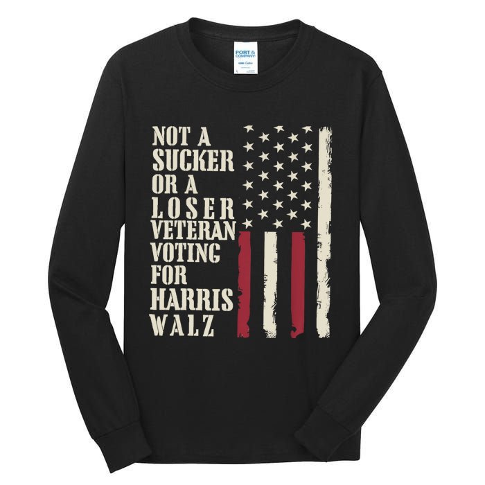 Not A Sucker Or A Loser Veterans Voting For Harris Walz 2024 Tall Long Sleeve T-Shirt