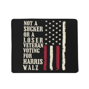 Not A Sucker Or A Loser Veterans Voting For Harris Walz 2024 Mousepad