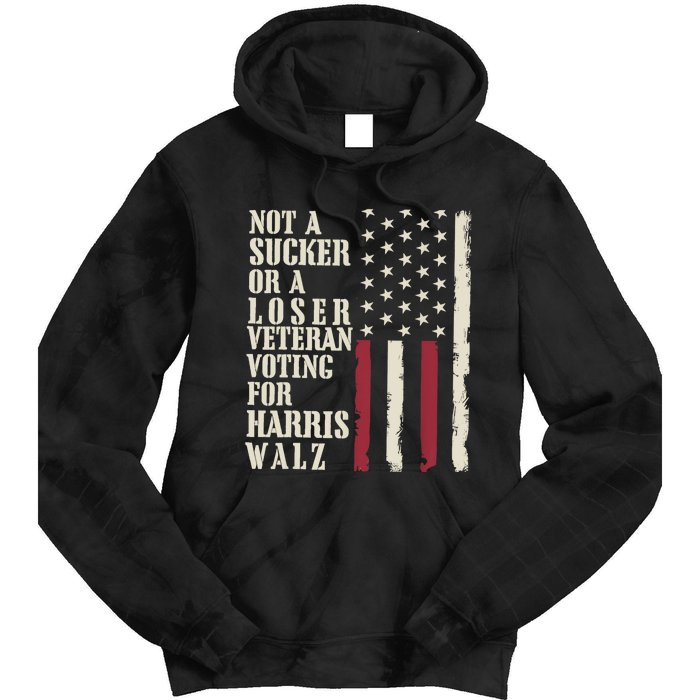 Not A Sucker Or A Loser Veterans Voting For Harris Walz 2024 Tie Dye Hoodie