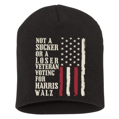 Not A Sucker Or A Loser Veterans Voting For Harris Walz 2024 Short Acrylic Beanie