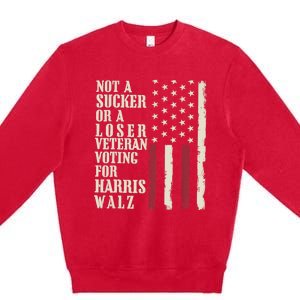 Not A Sucker Or A Loser Veterans Voting For Harris Walz 2024 Premium Crewneck Sweatshirt