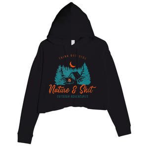 Nature And Shit Hiking Camping Nature Lover Crop Fleece Hoodie