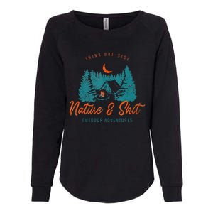 Nature And Shit Hiking Camping Nature Lover Womens California Wash Sweatshirt