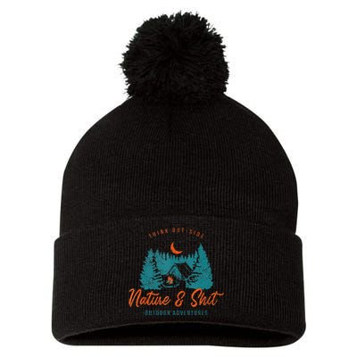 Nature And Shit Hiking Camping Nature Lover Pom Pom 12in Knit Beanie