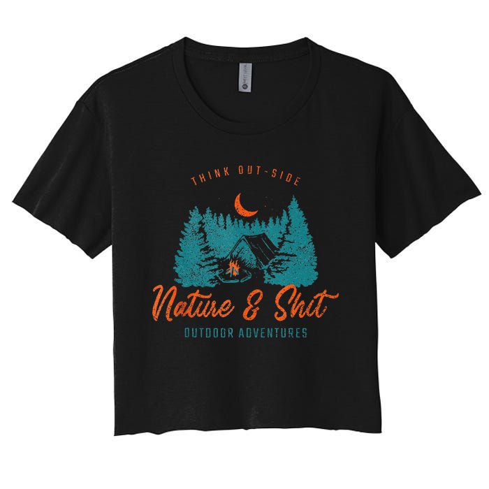 Nature And Shit Hiking Camping Nature Lover Women's Crop Top Tee