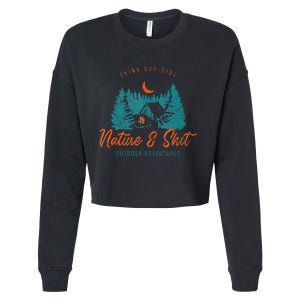 Nature And Shit Hiking Camping Nature Lover Cropped Pullover Crew