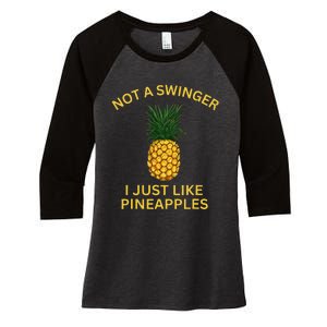 Not A Swinger I Just LIke Pineapples Pineapple Women's Tri-Blend 3/4-Sleeve Raglan Shirt