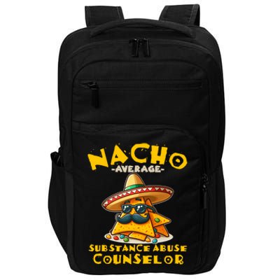 Nacho Average Substance Abuse Counselor Funny Mexican Fiesta Great Gift Impact Tech Backpack