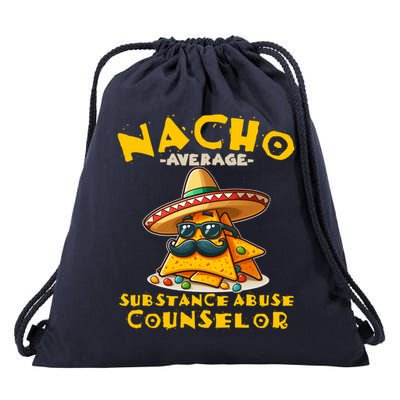 Nacho Average Substance Abuse Counselor Funny Mexican Fiesta Great Gift Drawstring Bag