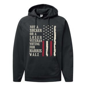 Not A Sucker Or A Loser Veterans Voting For Harris Walz 2024 Performance Fleece Hoodie