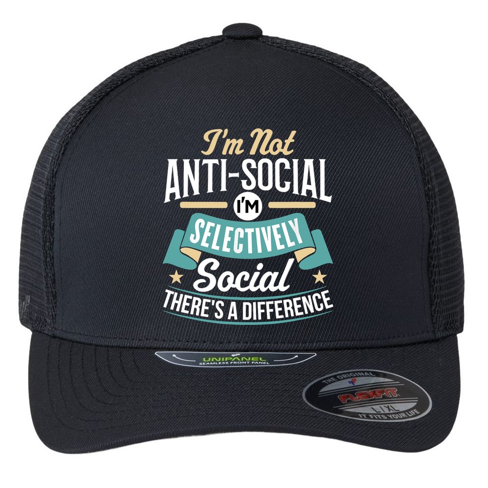 Not Antisocial, Sarcastic Humor, Sarcasm Flexfit Unipanel Trucker Cap