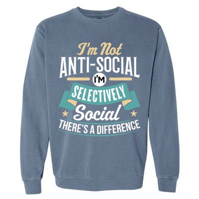Not Antisocial, Sarcastic Humor, Sarcasm Garment-Dyed Sweatshirt