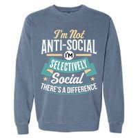 Not Antisocial, Sarcastic Humor, Sarcasm Garment-Dyed Sweatshirt