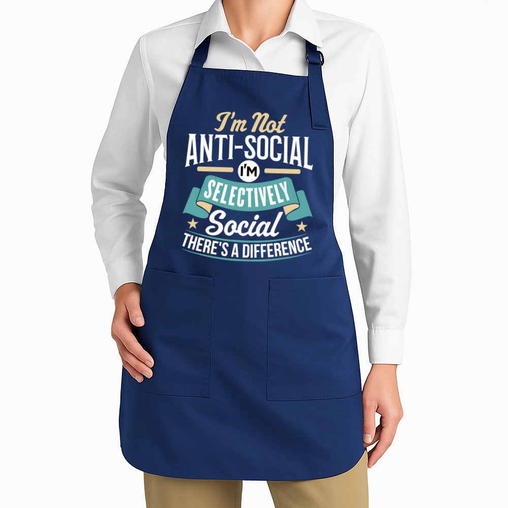 Not Antisocial, Sarcastic Humor, Sarcasm Apron
