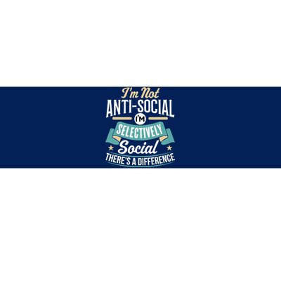 Not Antisocial, Sarcastic Humor, Sarcasm Bumper Sticker