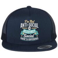 Not Antisocial, Sarcastic Humor, Sarcasm Flat Bill Trucker Hat
