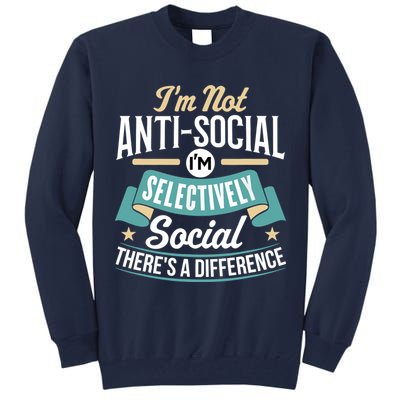 Not Antisocial, Sarcastic Humor, Sarcasm Tall Sweatshirt