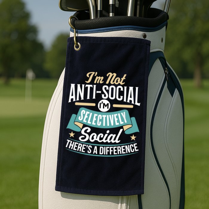 Not Antisocial, Sarcastic Humor, Sarcasm Golf Towel